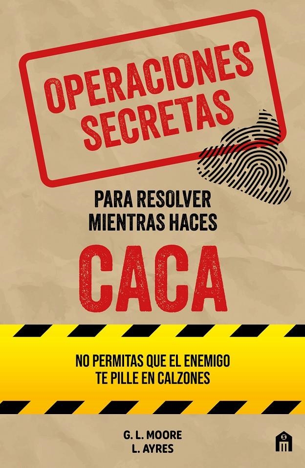 OPERACIONES SECRETAS PARA RESOLVER MIENTRAS HACES CACA [RUSTICA] | MOORE, G. L. / AYRES, L. | Akira Comics  - libreria donde comprar comics, juegos y libros online