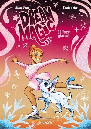 DREAM MAGIC Nº02: EL LINCE GLACIAL [RUSTICA] | PONS, ALENA / SOLER, TANIA | Akira Comics  - libreria donde comprar comics, juegos y libros online