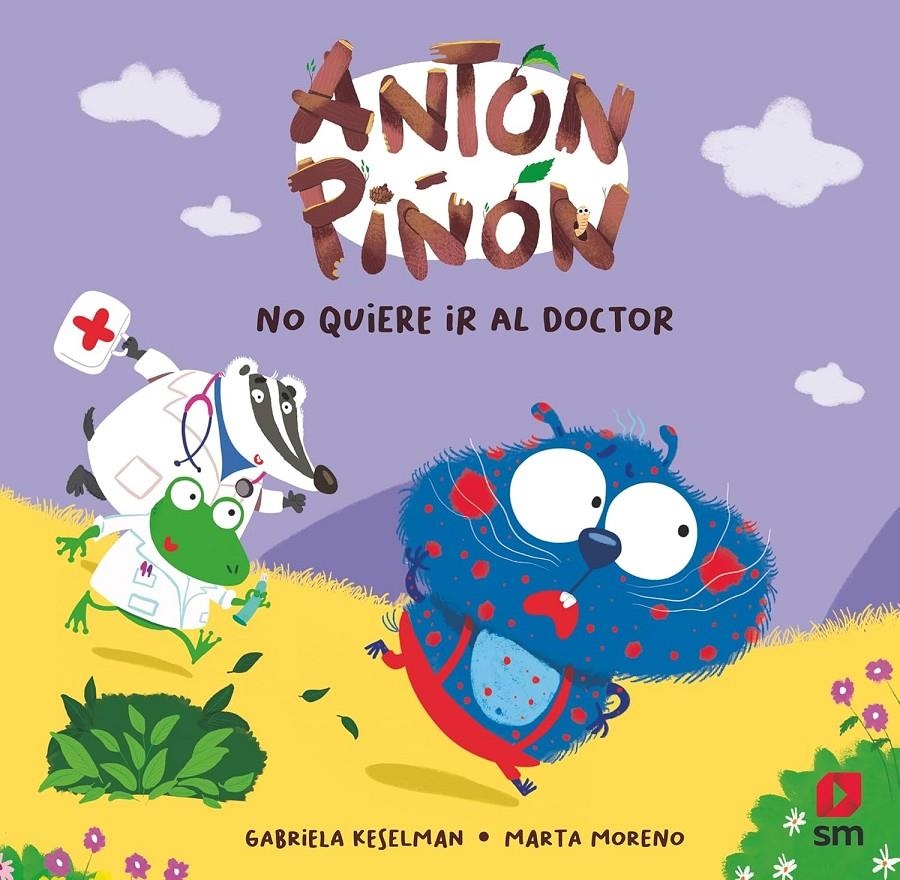 ANTON PIÑON: NO QUIERE IR AL DOCTOR [CARTONE] | KESELMAN, GABRIELA / MORENO, MARTA | Akira Comics  - libreria donde comprar comics, juegos y libros online