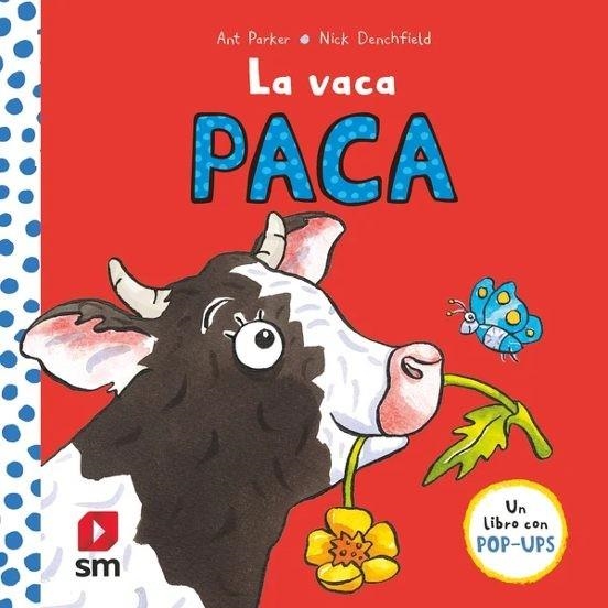 VACA PACA, LA (LIBRO POP-UP) [CARTONE] | DENCHFIELD, NICK / PARKER, ANT | Akira Comics  - libreria donde comprar comics, juegos y libros online