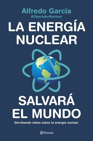 ENERGIA NUCLEAR SALVARA EL MUNDO, LA [RUSTICA] | GARCIA, ALFREDO | Akira Comics  - libreria donde comprar comics, juegos y libros online