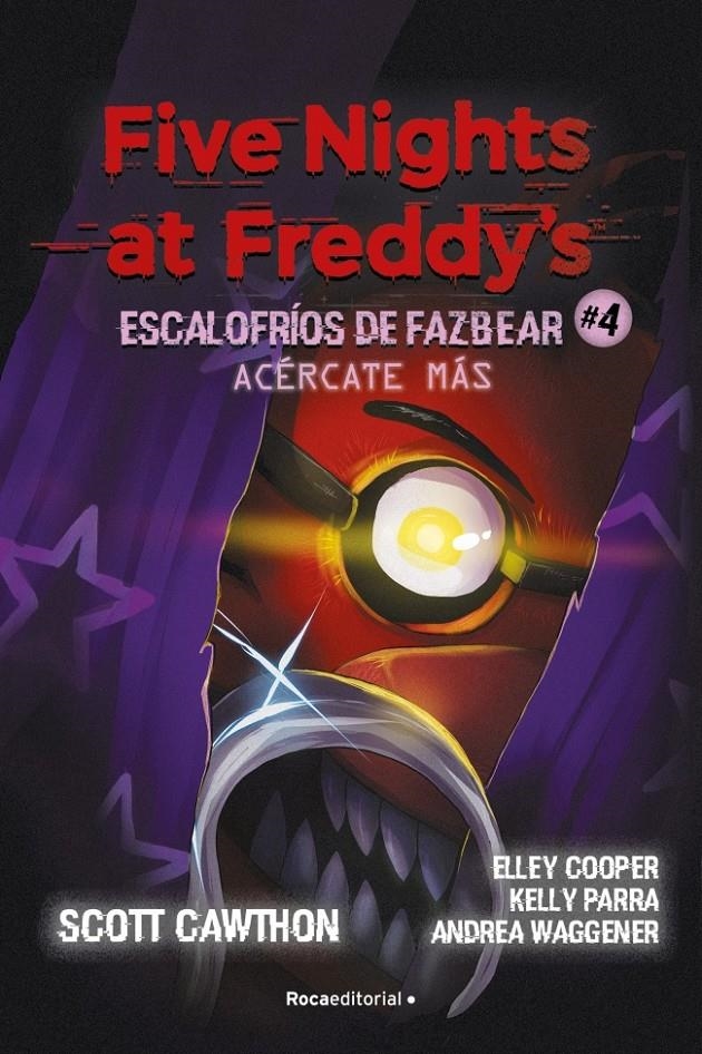 FIVE NIGHTS AT FREDDY'S: ACERCATE MAS (ESCALOFRIOS DE FAZBEAR 4) [CARTONE] | CAWTHON, SCOTT / COOPER, ELLEY | Akira Comics  - libreria donde comprar comics, juegos y libros online