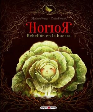 HORROR: REBELION EN LA HUERTA [CARTONE] | SZELIGA, MADLENA / DZIUBAK, EMILIA | Akira Comics  - libreria donde comprar comics, juegos y libros online