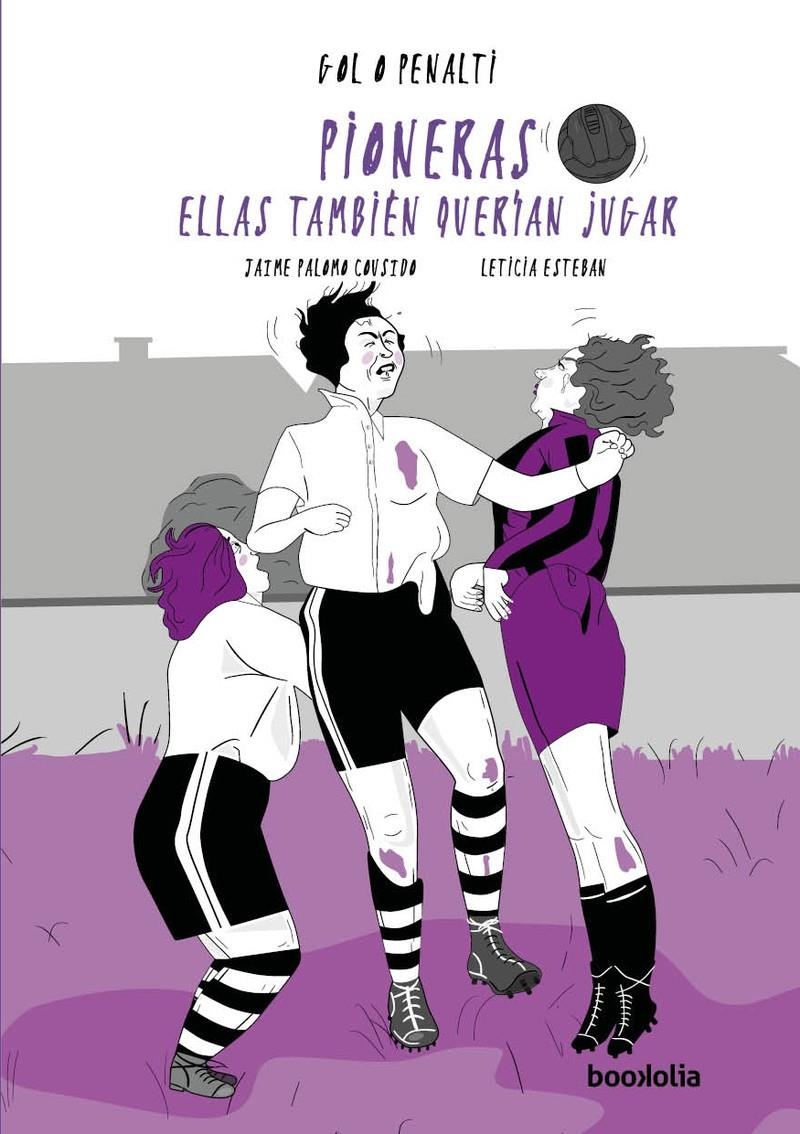 PIONERAS: ELLAS TAMBIEN QUERIAN JUGAR [RUSTICA] | PALOMO COUSIDO, JAIME / ESTEBAN, LETICIA | Akira Comics  - libreria donde comprar comics, juegos y libros online