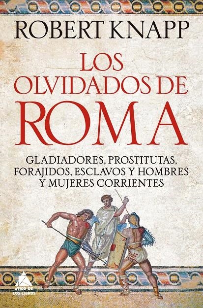 OLVIDADOS DE ROMA, LOS [RUSTICA] | KNAPP, ROBERT | Akira Comics  - libreria donde comprar comics, juegos y libros online