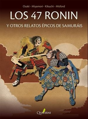 47 RONIN Y OTROS RELATOS EPICOS DE SAMURAIS, LOS [RUSTICA] | MIYAMORI, ASATARO / KIKUCHI, KAN | Akira Comics  - libreria donde comprar comics, juegos y libros online