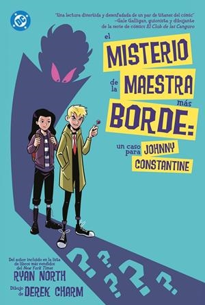 DC YOUNG ADULTS: EL MISTERIO DE LA MAESTRA MAS BORDE [RUSTICA] | NORTH, RYAN / CHARM, DEREK | Akira Comics  - libreria donde comprar comics, juegos y libros online