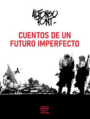 CUENTOS DE UN FUTURO IMPERFECTO [CARTONE] | FONT, ALFONSO | Akira Comics  - libreria donde comprar comics, juegos y libros online
