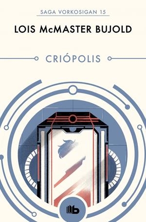 CRIOPOLIS (LAS AVENTURAS DE MILES VORKOSIGAN 15) [BOLSILLO] | BUJOLD, LOIS MCMASTER | Akira Comics  - libreria donde comprar comics, juegos y libros online