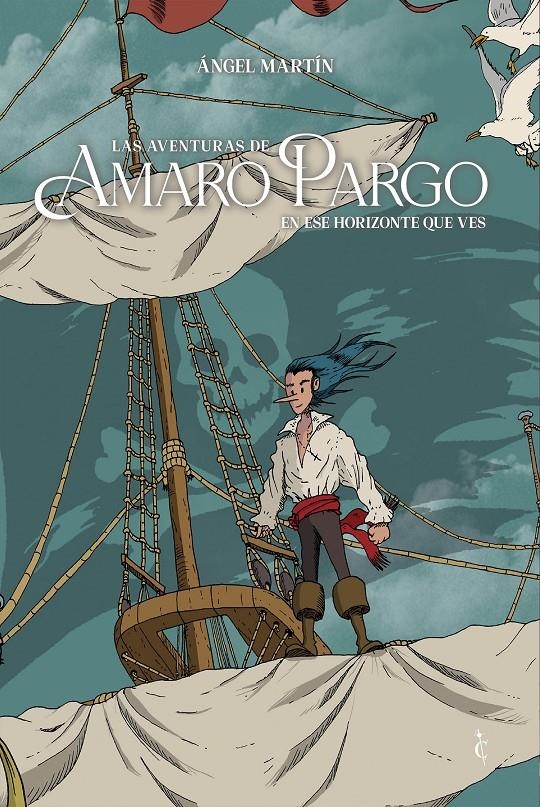 AVENTURAS DE AMARO PARGO, LAS: EN ESE HORIZONTE QUE VES [CARTONE] | MARTIN, ANGEL | Akira Comics  - libreria donde comprar comics, juegos y libros online