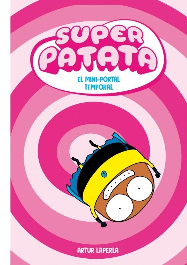 SUPER PATATA VOL.03: EL MINI-PORTAL TEMPORAL [RUSTICA] | LAPERLA, ARTUR | Akira Comics  - libreria donde comprar comics, juegos y libros online