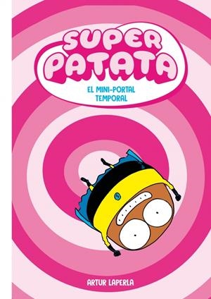 SUPER PATATA VOL.03: EL MINI-PORTAL TEMPORAL [RUSTICA] | LAPERLA, ARTUR | Akira Comics  - libreria donde comprar comics, juegos y libros online