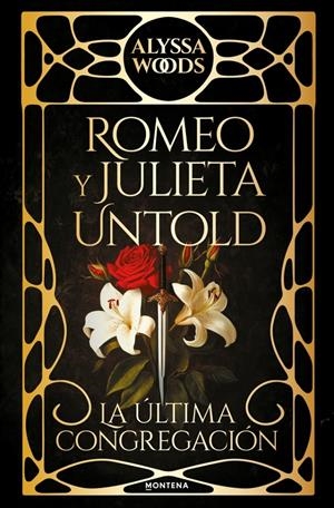 ROMEO Y JULIETA UNTOLD: LA ULTIMA CONGREGACION [RUSTICA] | WOODS, ALYSSA | Akira Comics  - libreria donde comprar comics, juegos y libros online