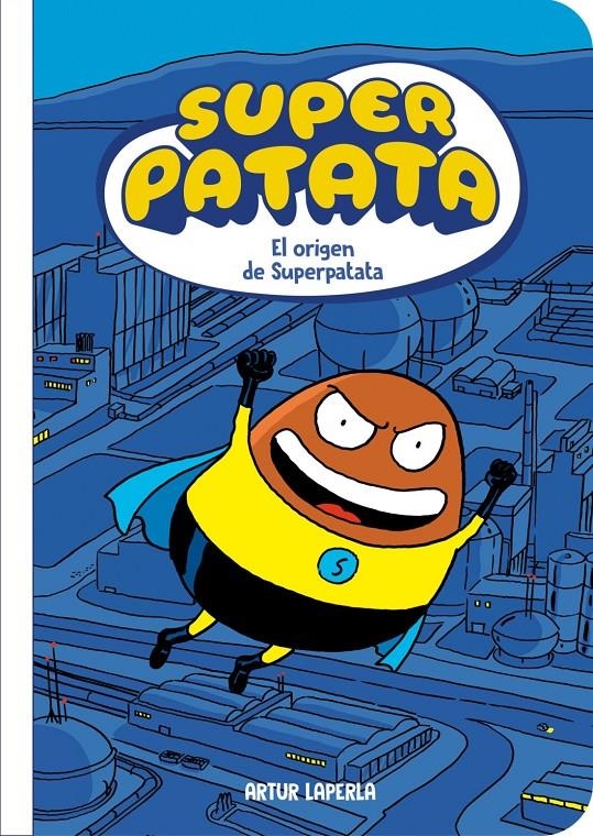 SUPER PATATA VOL.01: EL ORIGEN DE SUPERPATATA [RUSTICA] | LAPERLA, ARTUR | Akira Comics  - libreria donde comprar comics, juegos y libros online