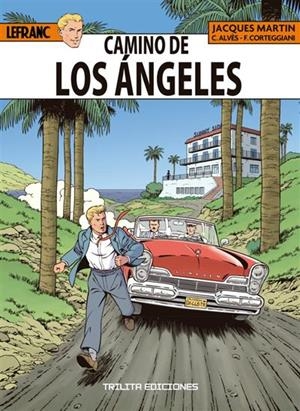 AVENTURAS DE LEFRANC Nº34: CAMINO DE LOS ANGELES [CARTONE] | MARTIN, JACQUES | Akira Comics  - libreria donde comprar comics, juegos y libros online