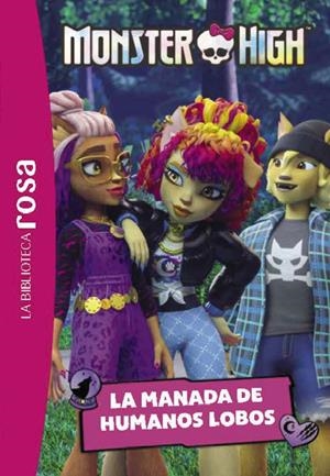 MONSTER HIGH Nº04: LA MANADA DE HUMANOS LOBO [RUSTICA] | BARFETY, ELISABETH | Akira Comics  - libreria donde comprar comics, juegos y libros online