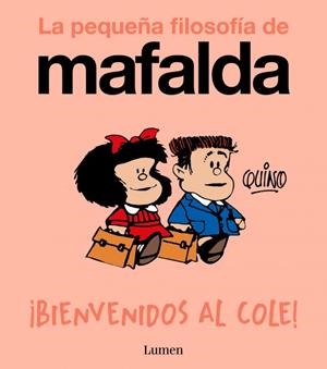¡BIENVENIDOS AL COLE! (LA PEQUEÑA FILOSOFIA DE MAFALDA) [RUSTICA] | QUINO | Akira Comics  - libreria donde comprar comics, juegos y libros online