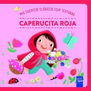 MIS CUENTOS CLASICOS CON TEXTURAS: CAPERUCITA ROJA [CARTONE] | Akira Comics  - libreria donde comprar comics, juegos y libros online