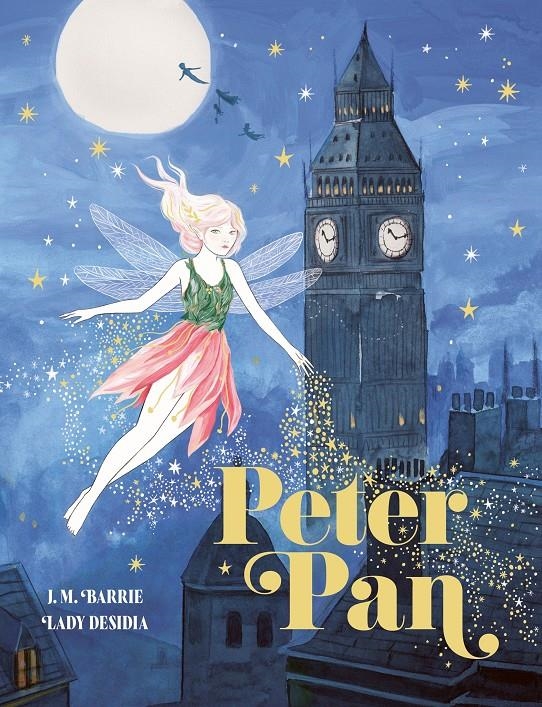 PETER PAN (EDICION ESPECIAL CON CANTOS TINTADOS) [CARTONE] | BARRIE, J. M. / DESIDIA, LADY | Akira Comics  - libreria donde comprar comics, juegos y libros online