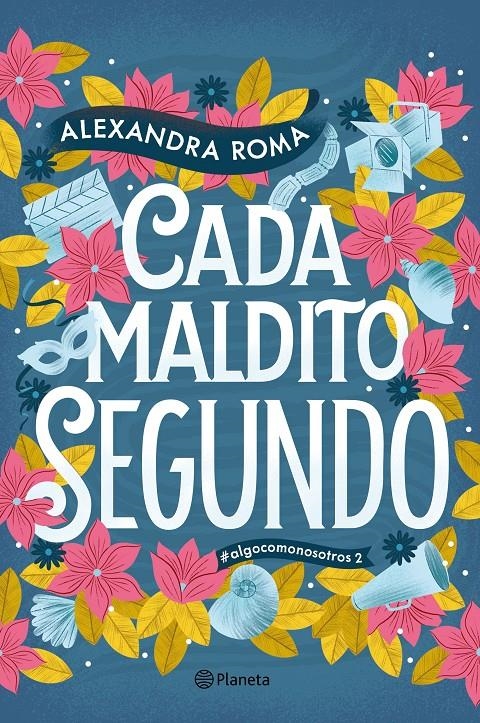 CADA MALDITO SEGUNDO (ALGO COMO NOSOTROS 2) [RUSTICA] | ROMA, ALEXANDRA | Akira Comics  - libreria donde comprar comics, juegos y libros online