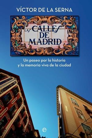 CALLES DE MADRID, LAS [RUSTICA] | DE LA SERNA, VICTOR | Akira Comics  - libreria donde comprar comics, juegos y libros online