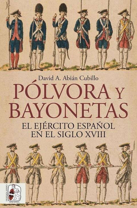 POLVORA Y BAYONETAS: EL EJERCITO ESPAÑOL EN EL SIGLO XVIII [RUSTICA] | ABIAN, DAVID | Akira Comics  - libreria donde comprar comics, juegos y libros online