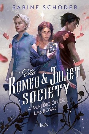THE ROMEO & JULIET SOCIETY 1: LA MALDICION DE LAS ROSAS [RUSTICA] | SCHODER, SABINE | Akira Comics  - libreria donde comprar comics, juegos y libros online