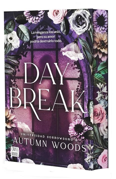 DAYBREAK (UNIVERSIDAD SORROWSONG 2) (ED. ESPECIAL CANTOS PINTADOS) [RUSTICA] | AUTUMN WOODS | Akira Comics  - libreria donde comprar comics, juegos y libros online
