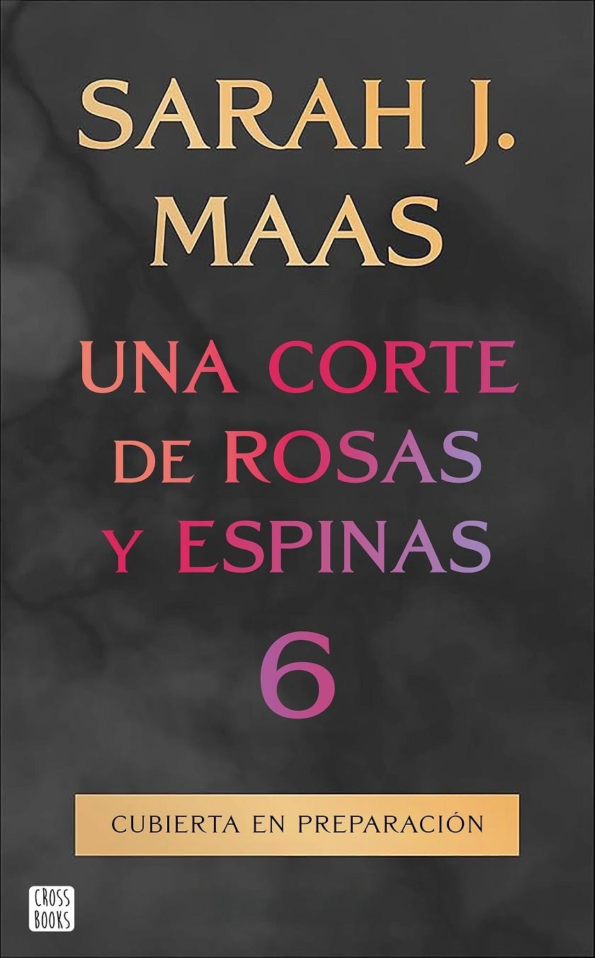 UNA CORTE DE ROSAS Y ESPINAS 6 (SAGA ACOTAR 6) [RUSTICA] | MAAS, SARAH J. | Akira Comics  - libreria donde comprar comics, juegos y libros online