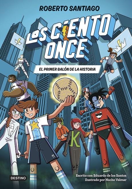 CIENTO ONCE, LOS Nº02: EL PRIMER BALON DE LA HISTORIA [CARTONE] | SANTIAGO, ROBERTO / SANTOS, EDUARDO DE LOS | Akira Comics  - libreria donde comprar comics, juegos y libros online