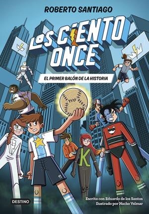 CIENTO ONCE, LOS Nº02: EL PRIMER BALON DE LA HISTORIA [CARTONE] | SANTIAGO, ROBERTO / SANTOS, EDUARDO DE LOS | Akira Comics  - libreria donde comprar comics, juegos y libros online