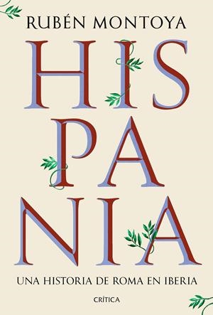 HISPANIA: UNA HISTORIA DE ROMA EN IBERIA [CARTONE] | MONTOYA, RUBEN | Akira Comics  - libreria donde comprar comics, juegos y libros online