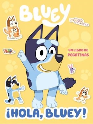 BLUEY: ¡HOLA BLUEY! (ACTIVIDADES Y PEGATINAS) [RUSTICA] | Akira Comics  - libreria donde comprar comics, juegos y libros online