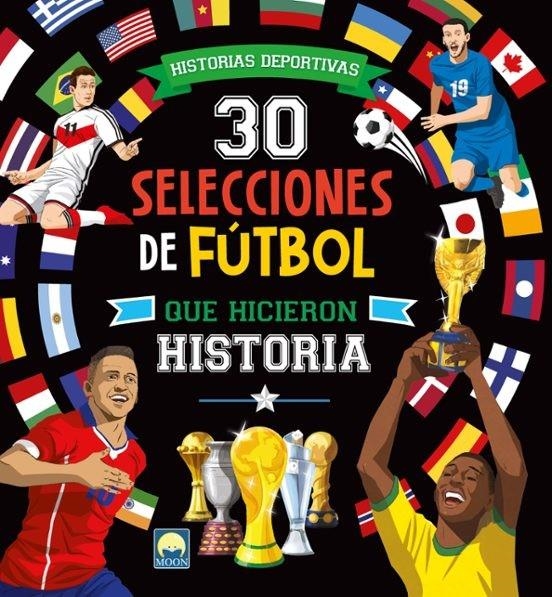 30 SELECCIONES DE FUTBOL QUE HICIERON HISTORIA [CARTONE] | BENEDETTI, TEO | Akira Comics  - libreria donde comprar comics, juegos y libros online