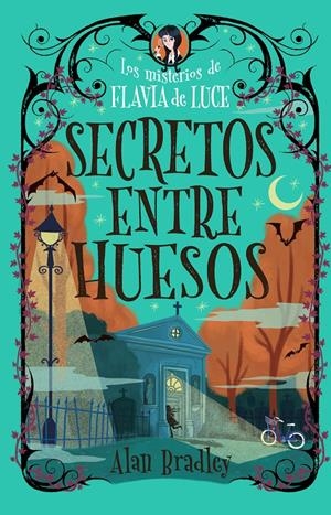 SECRETOS ENTRE HUESOS (LOS MISTERIOS DE FLAVIA DE LUCE 5) (COZY MYSTERY) [CARTONE] | BRADLEY, ALAN | Akira Comics  - libreria donde comprar comics, juegos y libros online