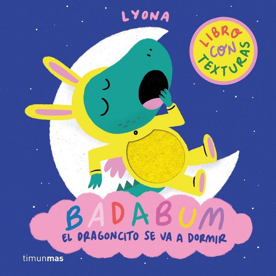 BADABUM: EL DRAGONCITO SE VA A DORMIR (LIBRO CON TEXTURAS) [CARTONE] | LYONA | Akira Comics  - libreria donde comprar comics, juegos y libros online