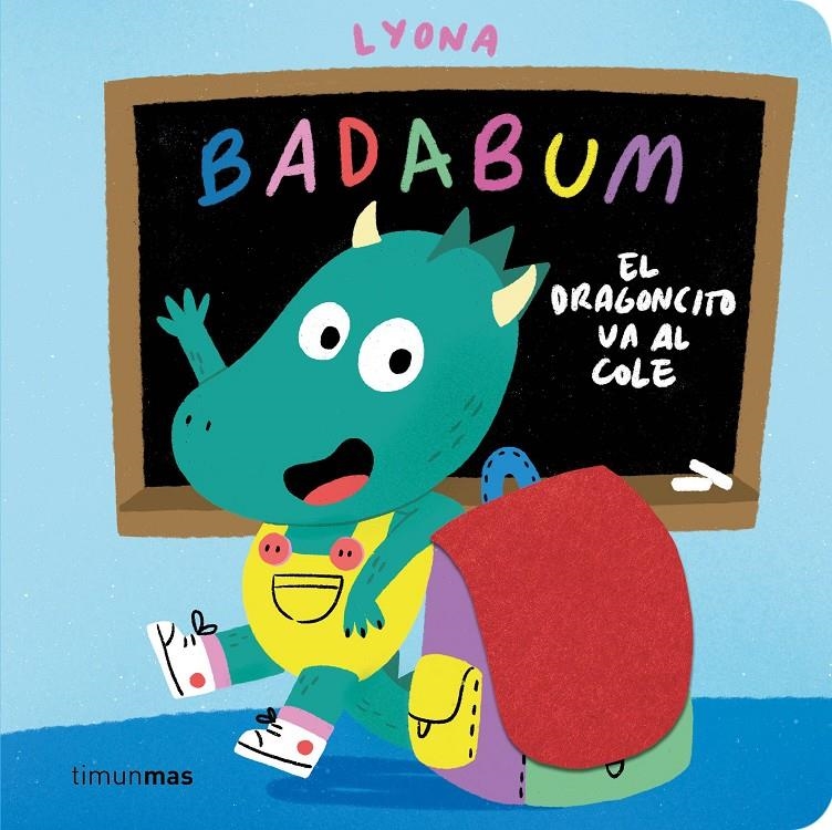 BADABUM: EL DRAGONCITO VA AL COLE (LIBRO CON SOLAPAS DE TELA) [CARTONE] | LYONA | Akira Comics  - libreria donde comprar comics, juegos y libros online