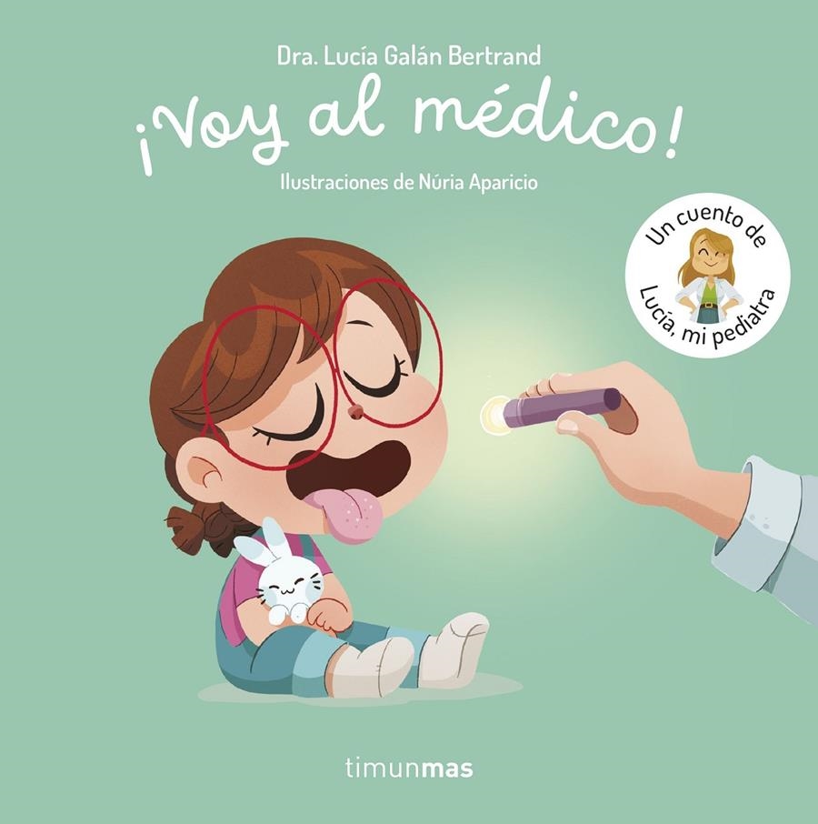 VOY AL MEDICO! UN CUENTO DE LUCIA MI PEDIATRA [CARTONE] | GALAN BERTRAND, LUCIA / APARICIO, NURIA | Akira Comics  - libreria donde comprar comics, juegos y libros online