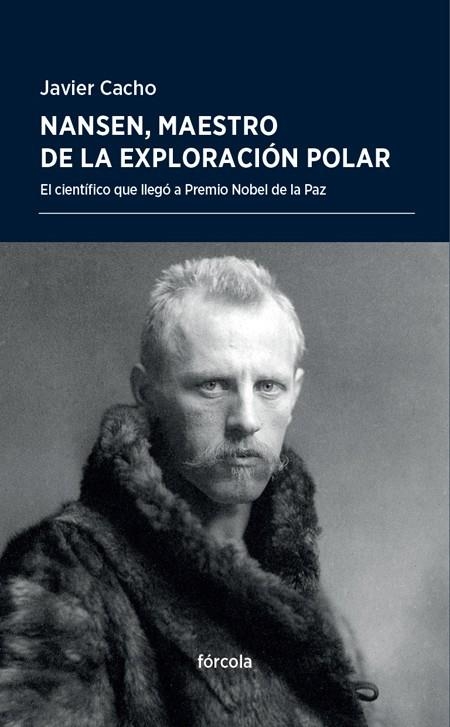 NANSEN, MAESTRO DE LA EXPLORACION POLAR [RUSTICA] | CACHO GOMEZ, JAVIER | Akira Comics  - libreria donde comprar comics, juegos y libros online