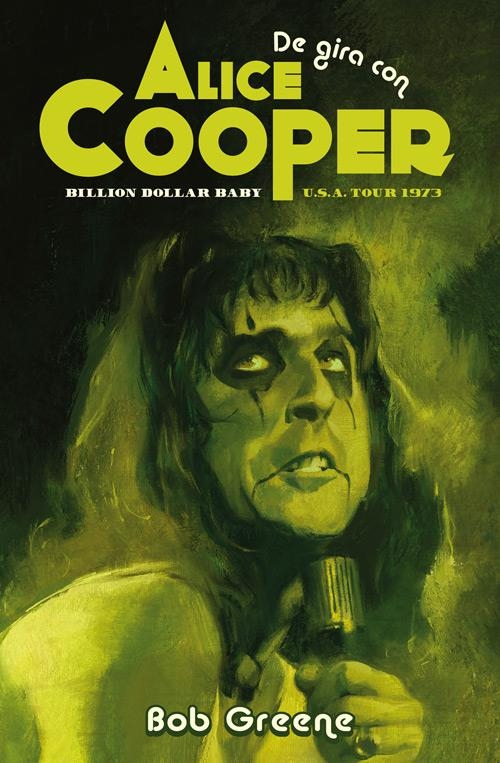 DE GIRA CON ALICE COOPER [RUSTICA] | GREENE, BOB | Akira Comics  - libreria donde comprar comics, juegos y libros online