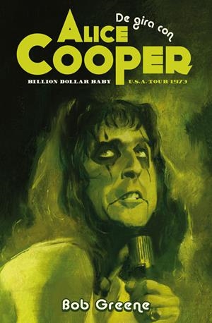 DE GIRA CON ALICE COOPER [RUSTICA] | GREENE, BOB | Akira Comics  - libreria donde comprar comics, juegos y libros online