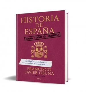 HISTORIA DE ESPAÑA PARA TODO EL MUNDO [CARTONE] | OSUNA MOLINA, FRANCISCO JAVIER | Akira Comics  - libreria donde comprar comics, juegos y libros online
