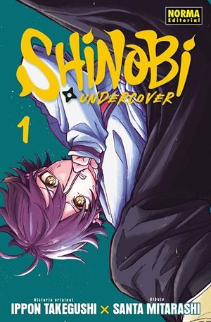 SHINOBI UNDERCOVER Nº01 [RUSTICA] | TAKEGUSHI, IPPON / MITARASHI, SANTA | Akira Comics  - libreria donde comprar comics, juegos y libros online