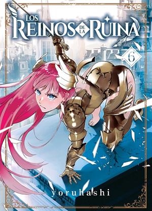 LOS REINOS DE LA RUINA Nº06 [RUSTICA] | YORUHASHI | Akira Comics  - libreria donde comprar comics, juegos y libros online