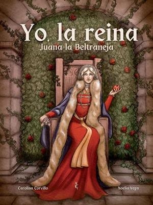 YO LA REINA, JUANA LA BELTRANEJA [CARTONE] | CORVILLO, CAROLINA / VEGA, NOELIA | Akira Comics  - libreria donde comprar comics, juegos y libros online