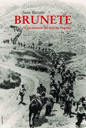 BRUNETE: EL NACIMIENTO DEL EJERCITO POPULAR [RUSTICA] | BARCELO, JUAN | Akira Comics  - libreria donde comprar comics, juegos y libros online