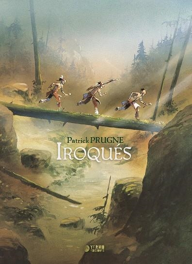 IROQUES [CARTONE] | PRUGNE, PATRICK | Akira Comics  - libreria donde comprar comics, juegos y libros online