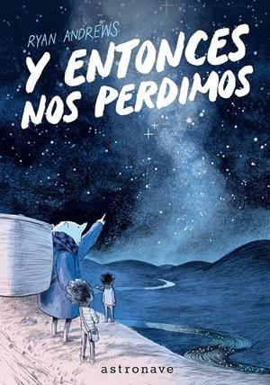 Y ENTONCES NOS PERDIMOS [RUSTICA] | ANDREWS, RYAN | Akira Comics  - libreria donde comprar comics, juegos y libros online