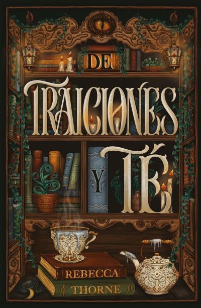 DE TRAICIONES Y TE [RUSTICA] | THORNE, REBECCA | Akira Comics  - libreria donde comprar comics, juegos y libros online