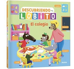 DESCUBRIENDO CON LOBITO: EL COLEGIO [CARTONE] | LALLEMAND, ORIANNE / THUILLIER, ELEONORE | Akira Comics  - libreria donde comprar comics, juegos y libros online